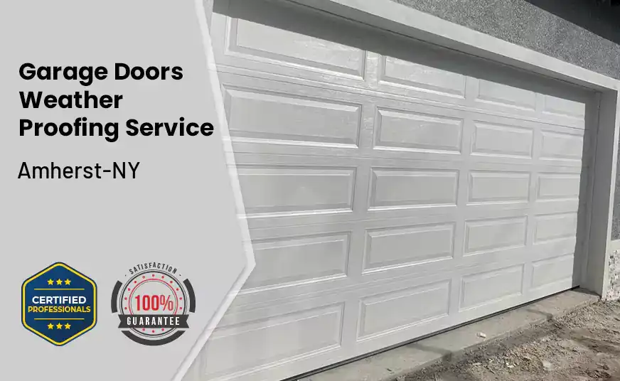 Garage Doors Weather Proofing Service Amherst-NY 