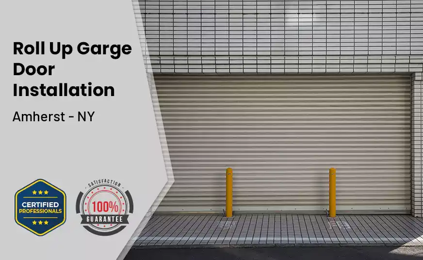Roll Up Garage Door Installation Amherst - NY 