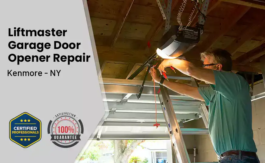 Liftmaster Garage Door Opener Repair Kenmore - NY 