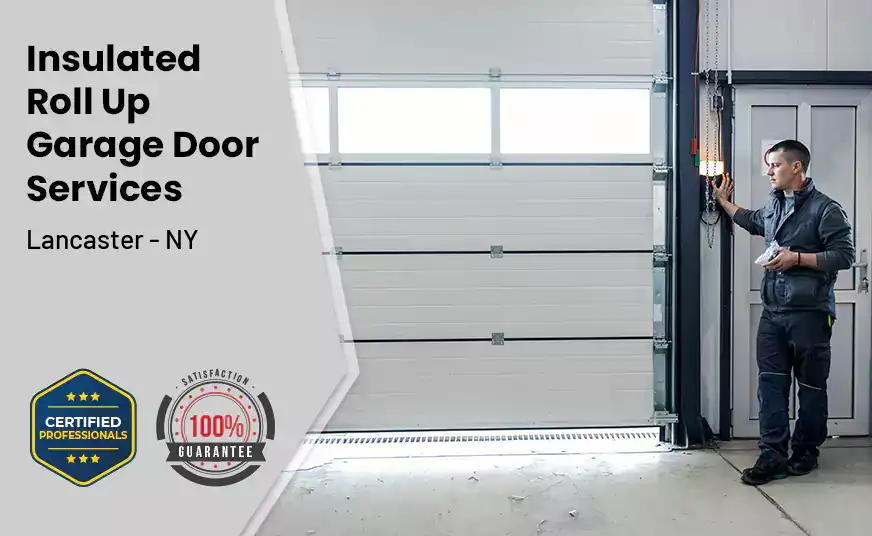 Insulated Roll Up Garage Door Lancaster - NY 