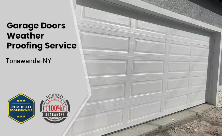 Garage Doors Weather Proofing Service Tonawanda-NY 